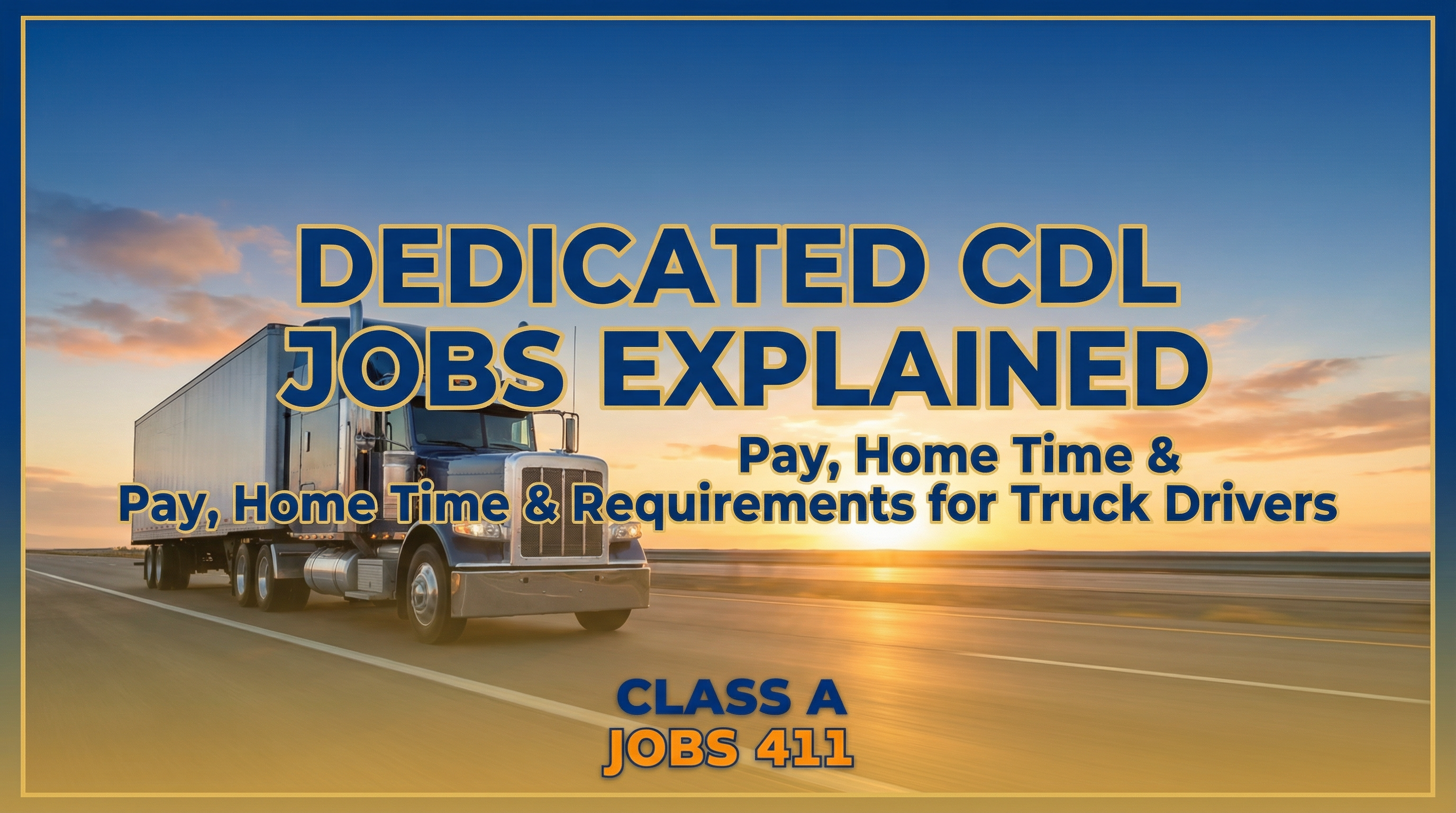 Dedicated CDL Jobs Explained for Truck Drivers - Pay, Home Time and Requirements